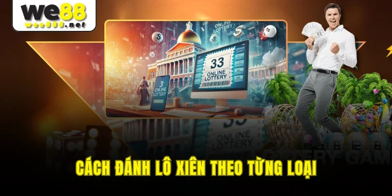 Cách đánh lô xiên theo từng loại