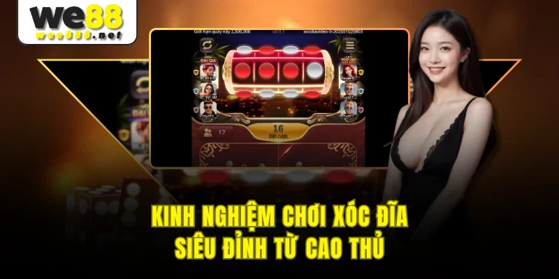 Kinh nghiệm chơi xóc đĩa siêu đỉnh từ cao thủ