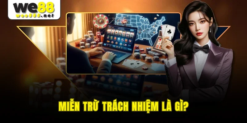 Miễn trừ trách nhiệm là gì?