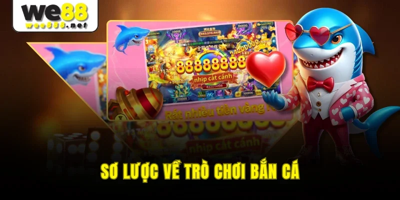 Sơ lược về trò chơi bắn cá